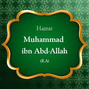 Hazrat Muhammad ibn Abd-Allah (R.A) | Awliyah